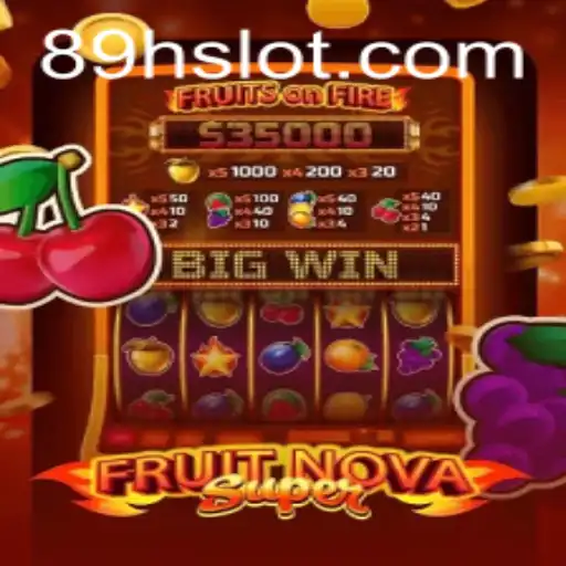 FruitNovaSuper: Unveiling the Gameplay Adventure of 89H.COM