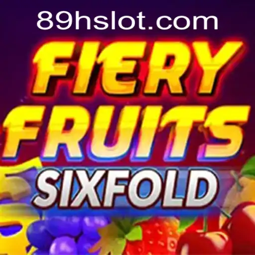 FieryFruitsSixFold: An Exciting New Gaming Experience at 89H.COM